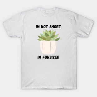 Succulent Im not Short T-Shirt